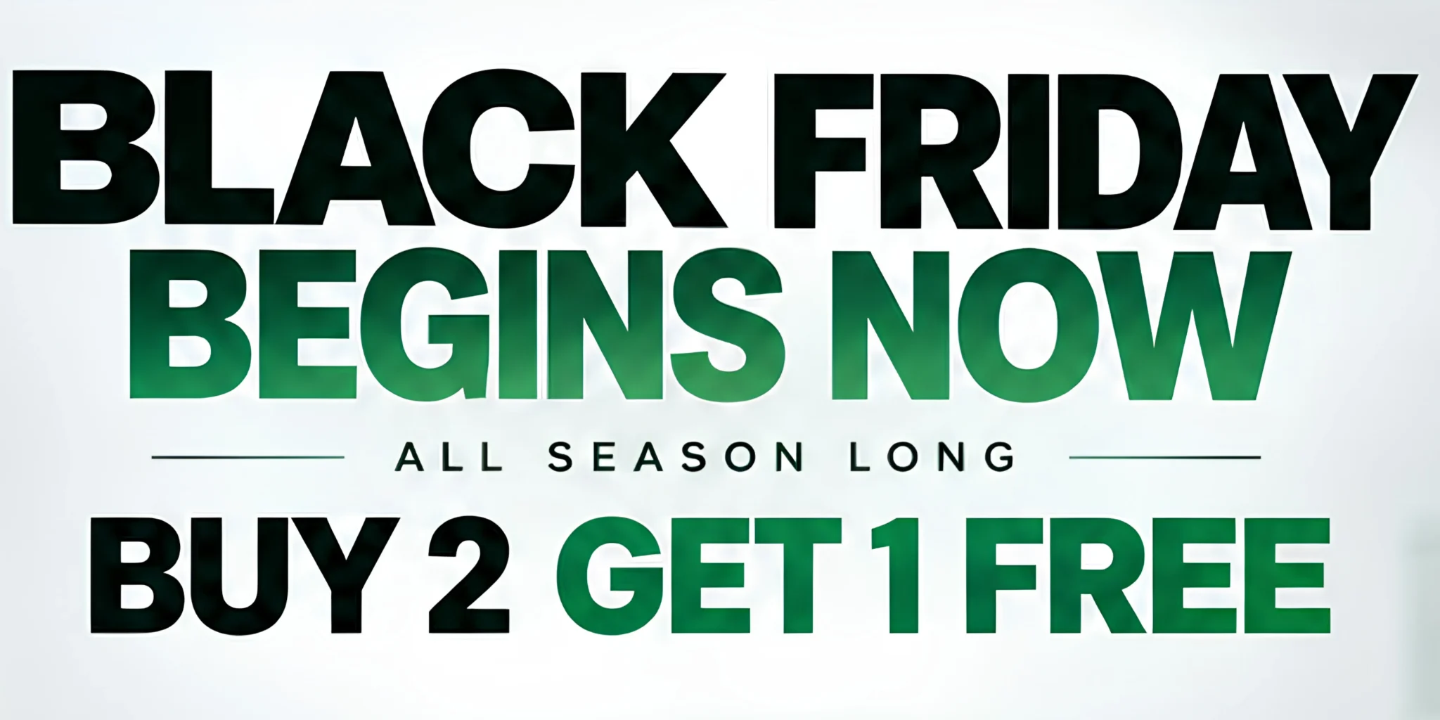 Black Friday Buy 2 Get 1 Free